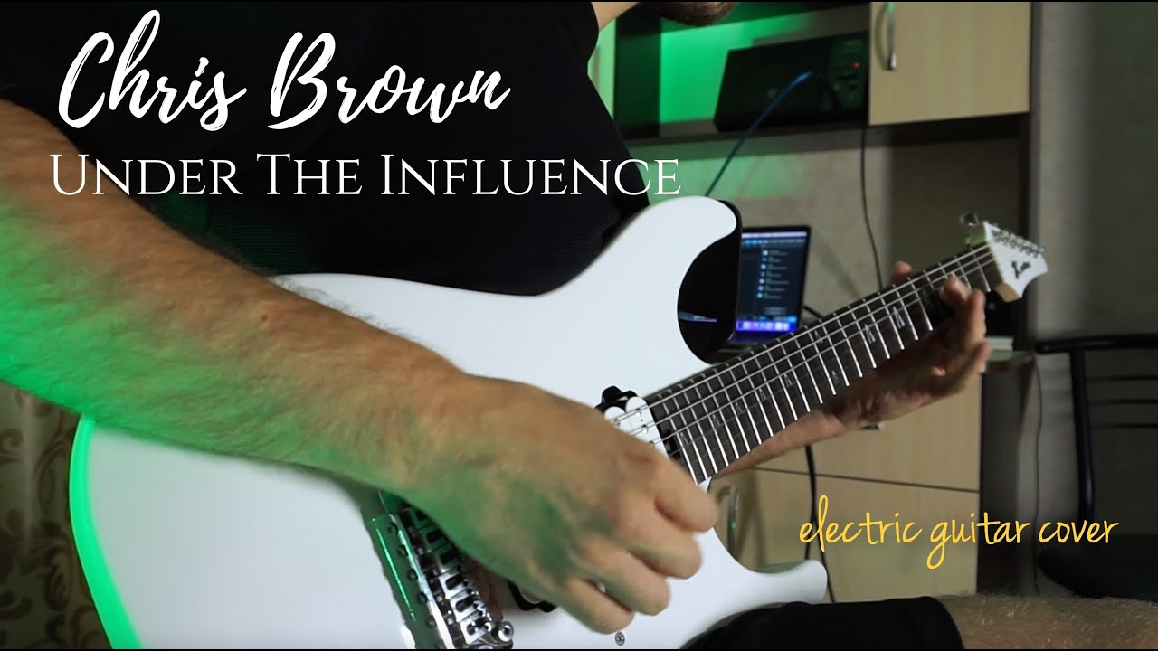 Chris Brown - Under the Influence (electric guitar cover)
