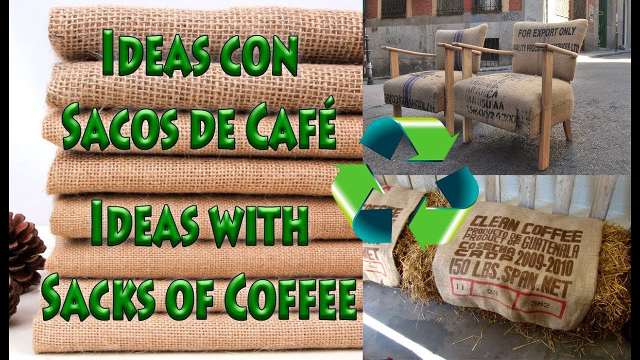 Ideas con Sacos de Café Reciclados. Reciclaje Creativo.