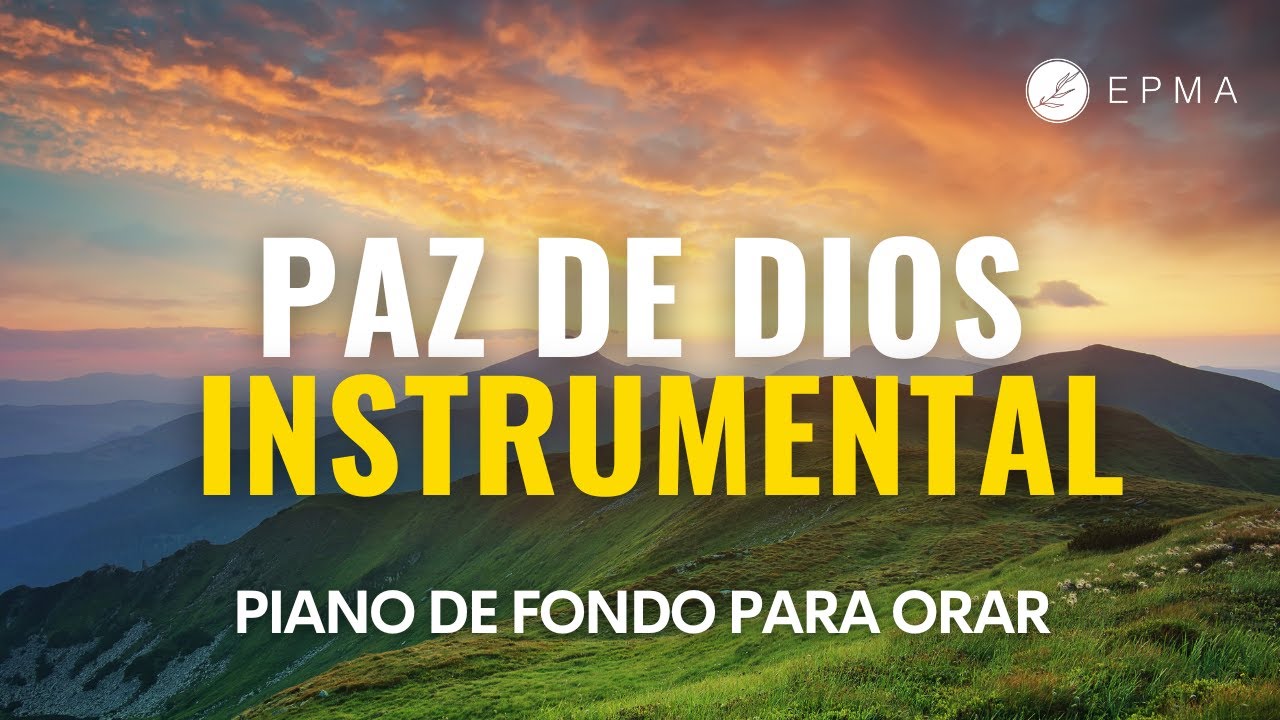 Adoraci&oacute;n Instrumental Para Un D&iacute;a Bendecido - Piano De Fondo / M&uacute;sica Cristiana Instrumental 2025