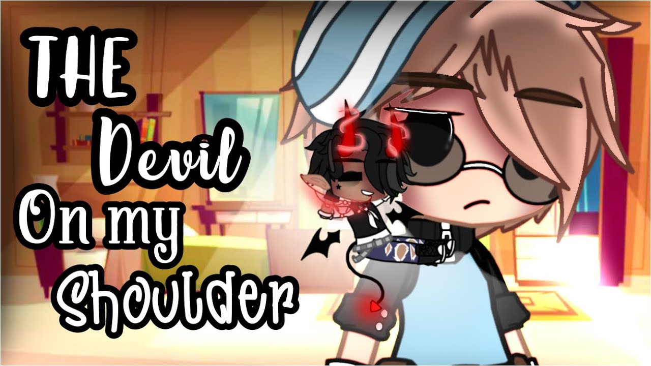 The Devil On My Shoulder || GCMM • BL -