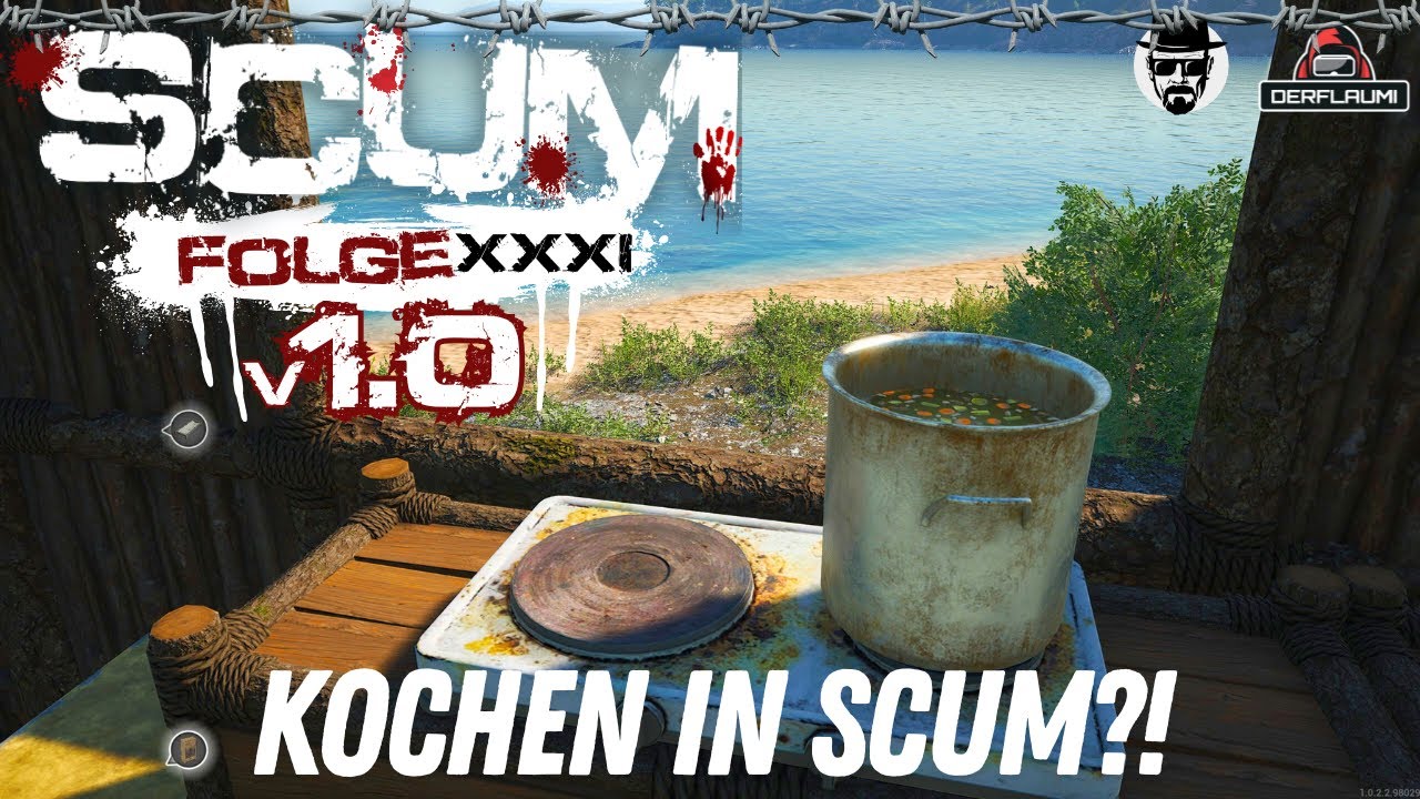 SCUM 1.0 deutsch Multiplayer #31 Das erste Mal KOCHEN IN SCUM! K&uuml;hlschrank Herdplatten und Eintopf!