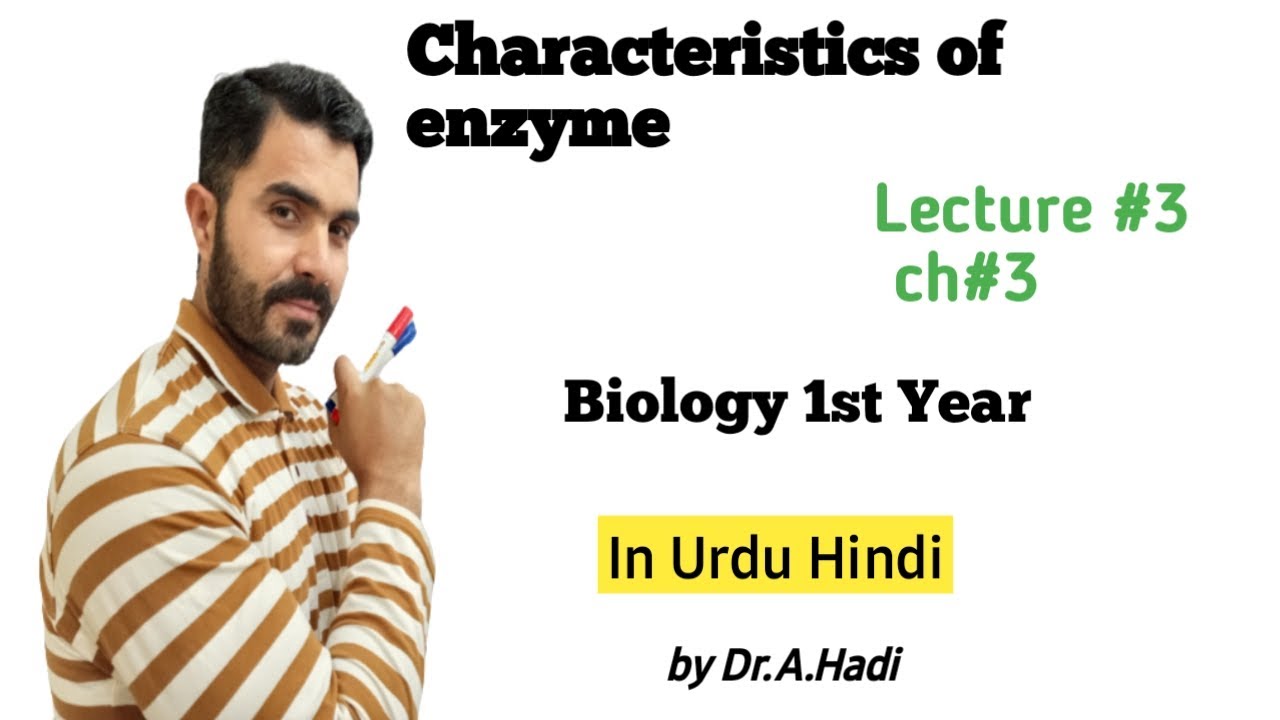Characteristics of enzymes Lecture 3 chapter 3  in Urdu by Dr Hadi