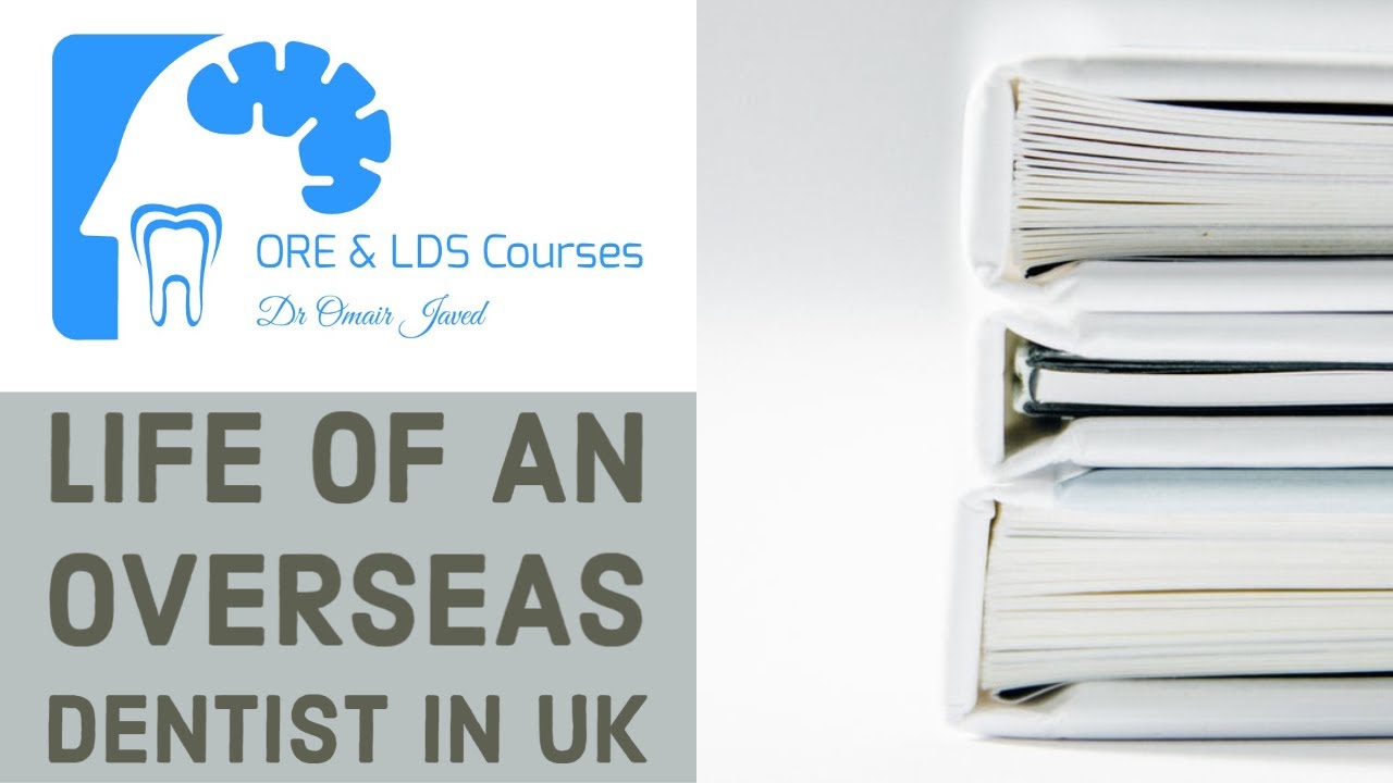 Overseas Dentist in United Kingdom, ORE and LDS Courses
