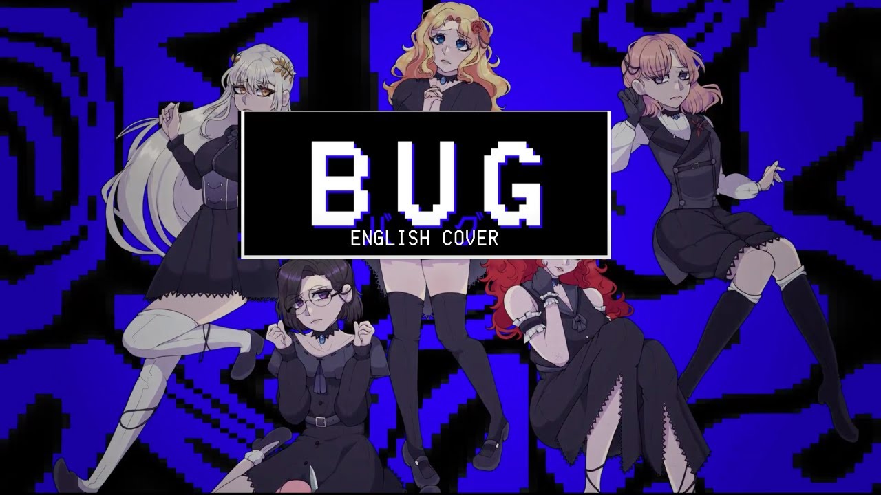 Bug English Cover (Kairiki Bear) バグ【5人合唱 / Five Person Chorus】