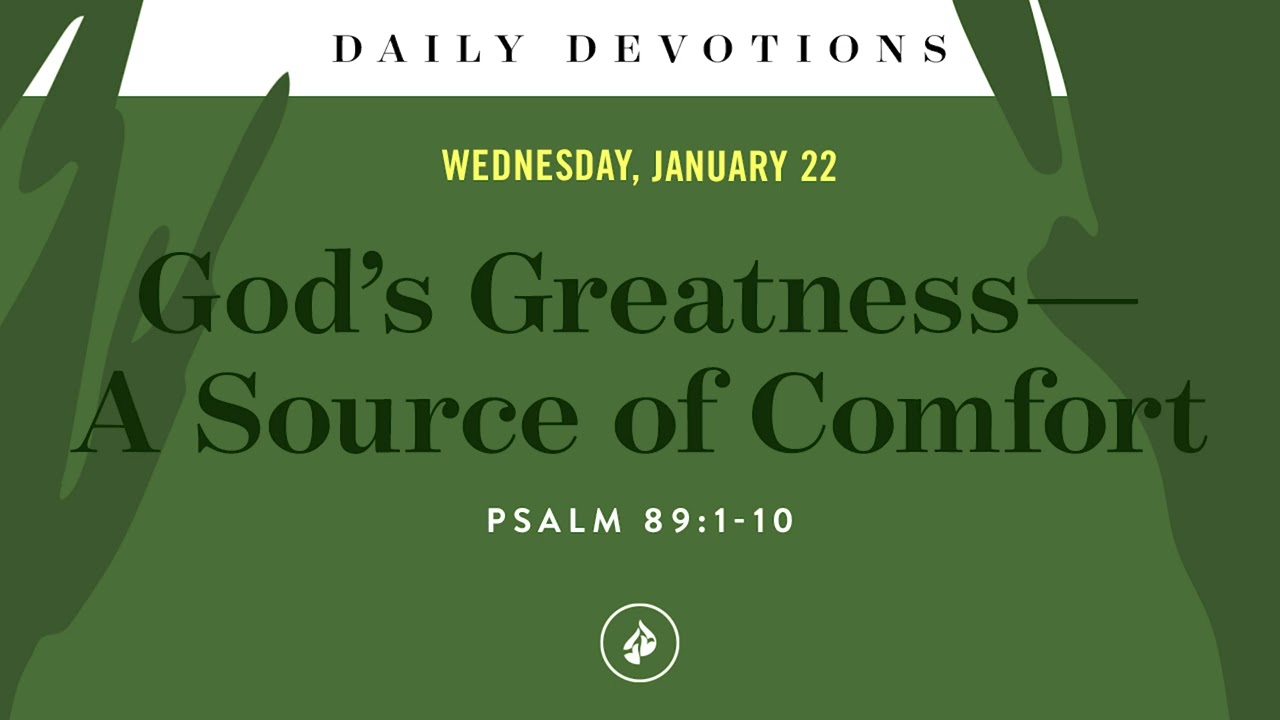 God&rsquo;s Greatness&mdash;A Source of Comfort &ndash; Daily Devotional