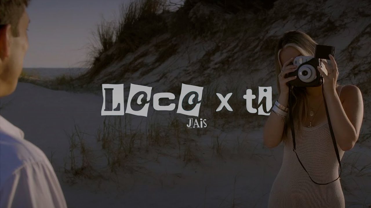 JAIS - Loco x Ti (Video Oficial)