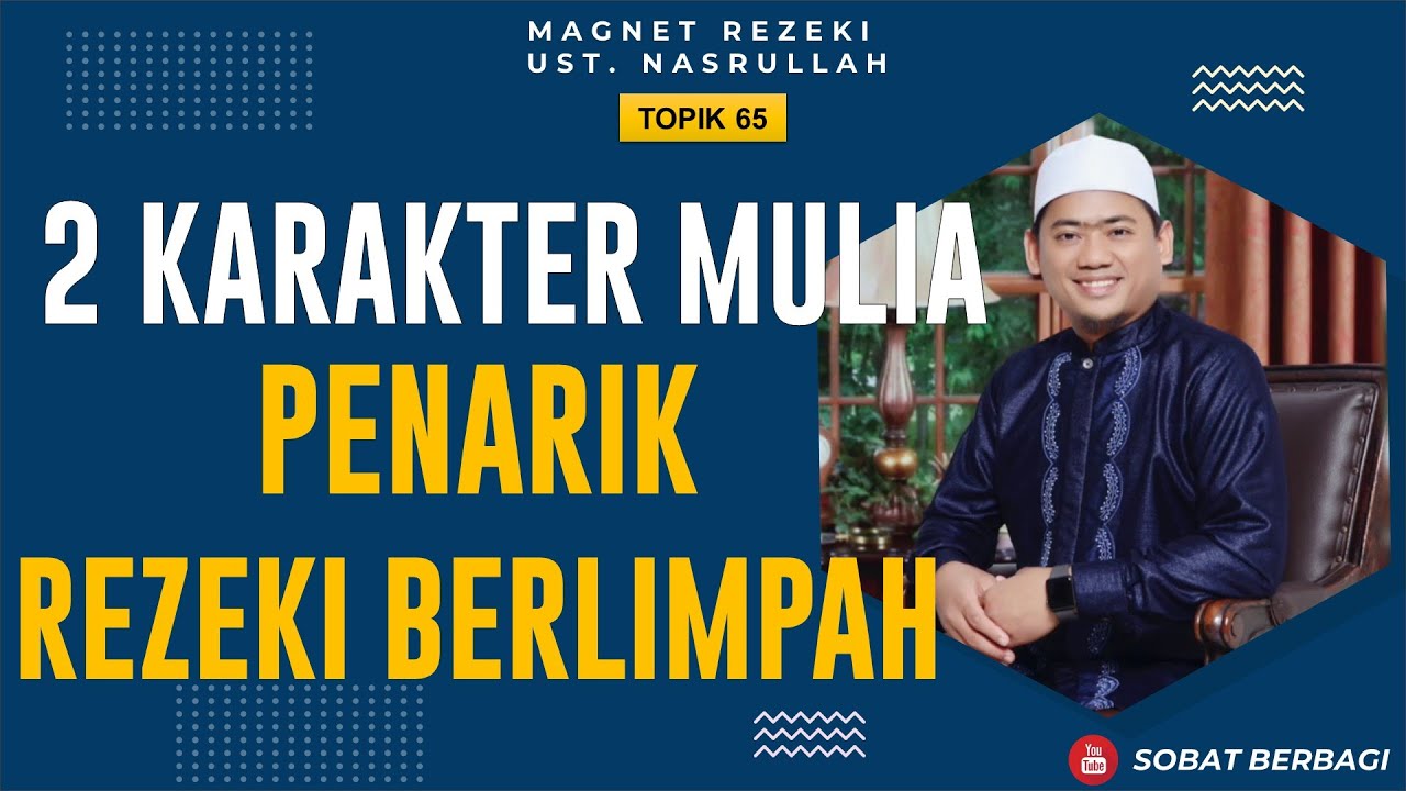 2 KARAKTER MULIA PENARIK REZEKI BERLIMPAH‼️ (Topik 65) | Magnet Rezeki Ust.Nasrullah