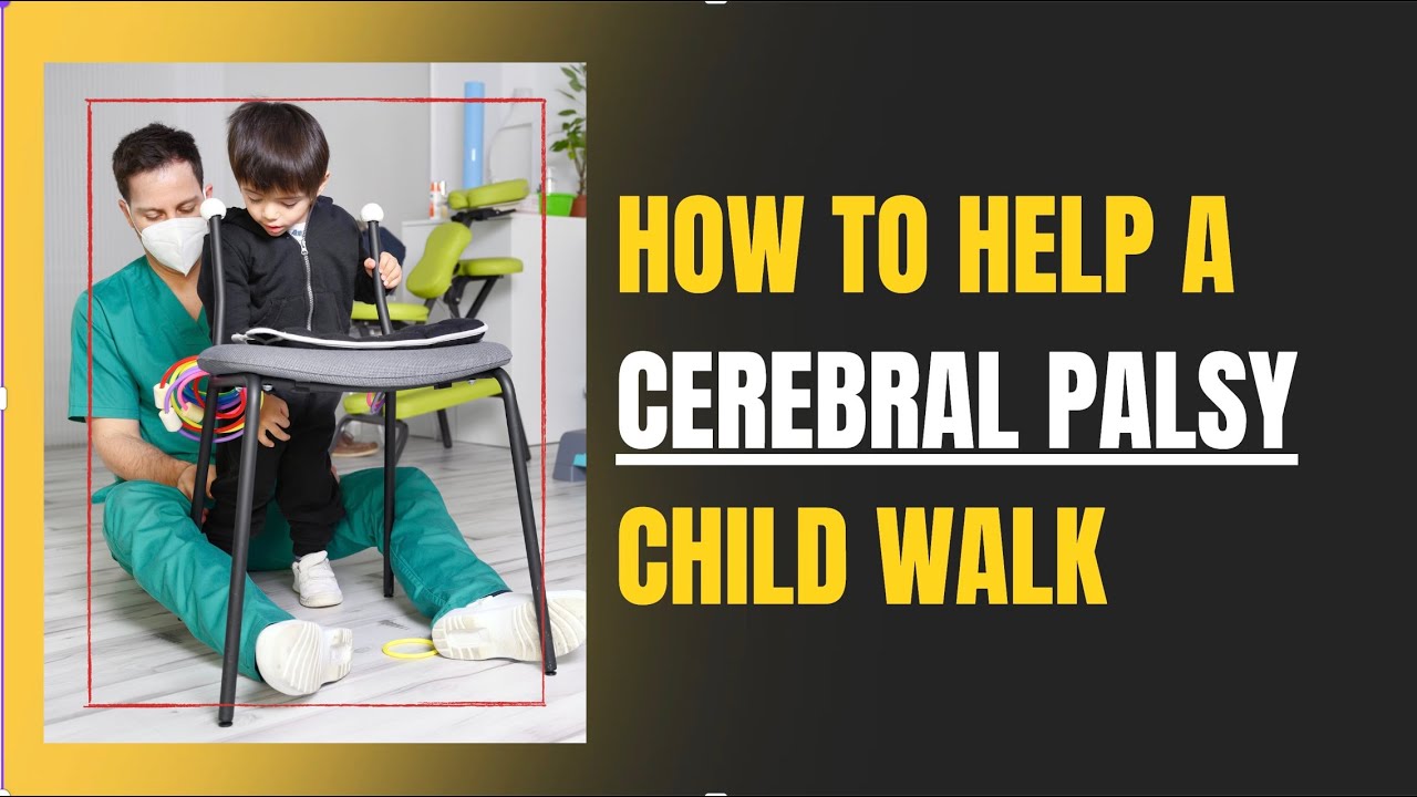 What are the therapeutic methods that can help children with cerebral palsy walk?