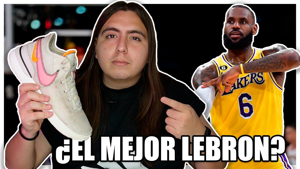LeBron NXXT Gen ¿EL MEJOR LEBRON DE TODOS?