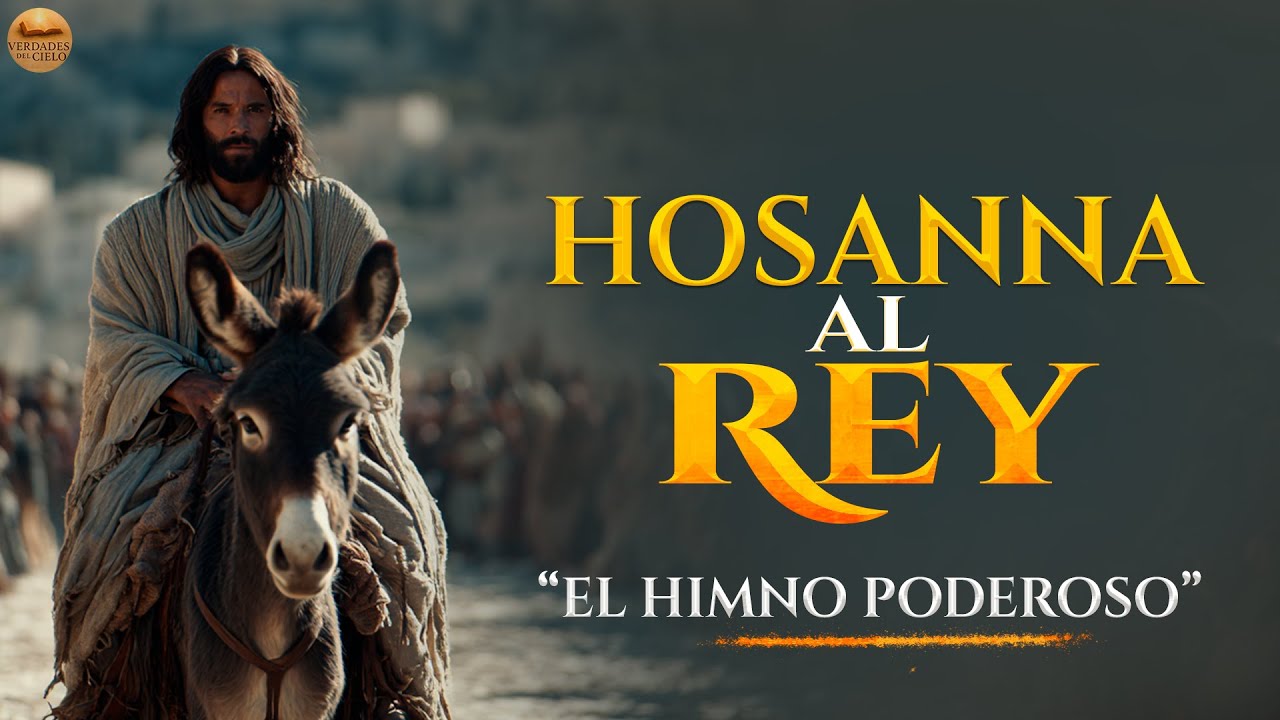 El Rey Viene Montado en un Asno | Hosanna | Adoración Bíblica | La entrada Triunfal de Jesús