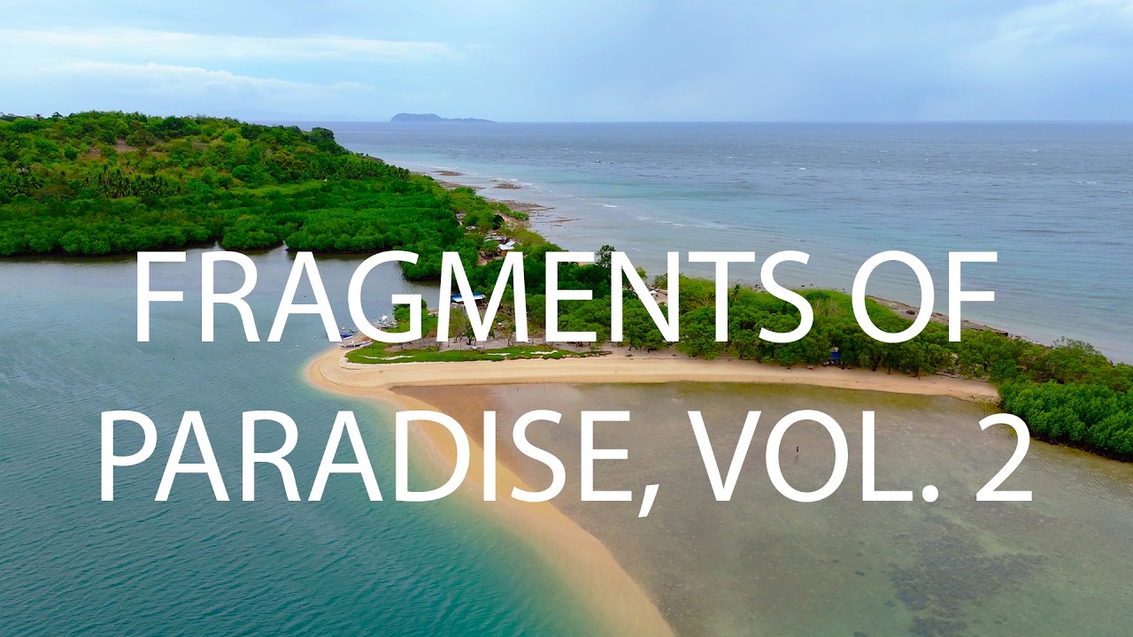Fragments of Paradise, Vol  2 | Cinematic Philippines (4K)