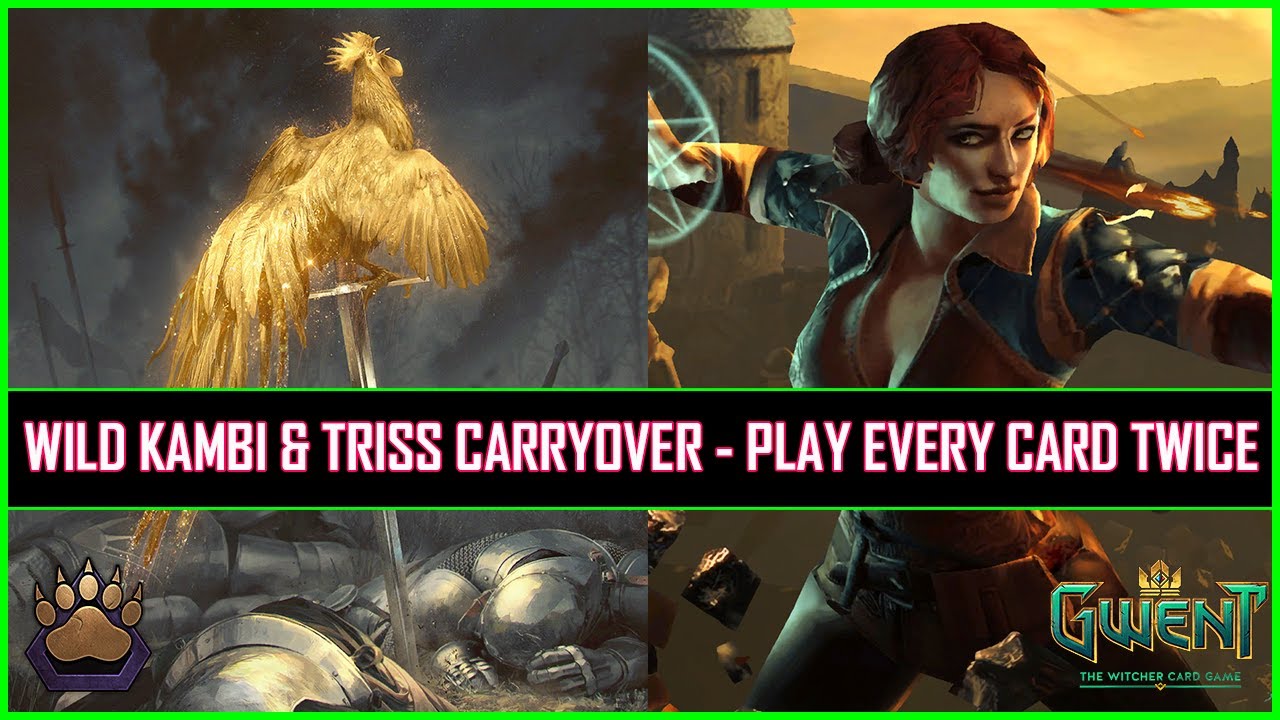 Gwent | Wild Kambi & Triss Carryover - Play Every Card Twice!