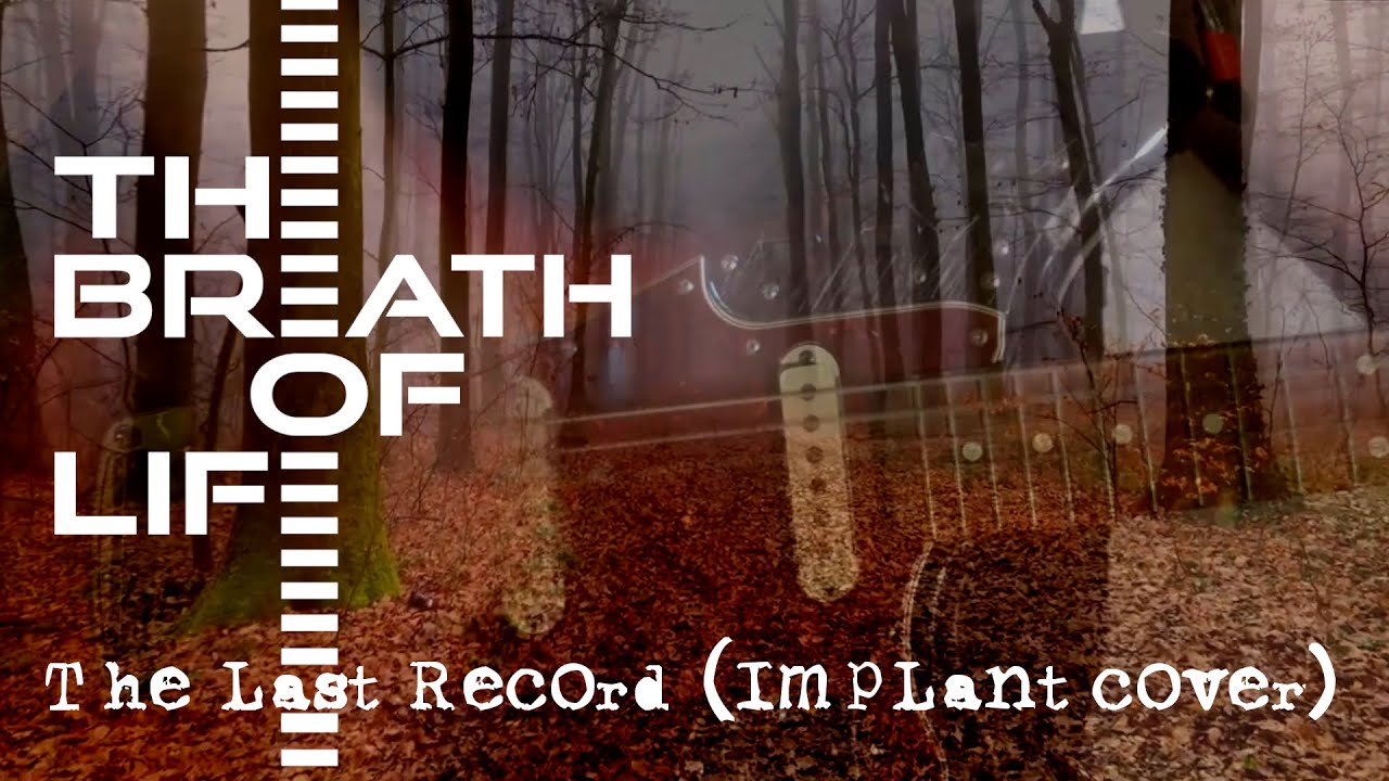 THE BREATH OF LIFE - The Last Record (IMPLANT Cover) feat. Len Lemeire