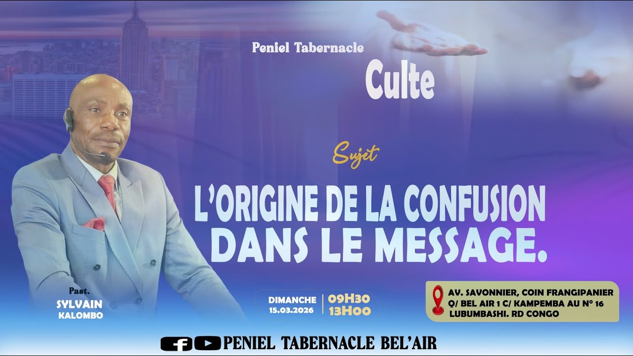 DIMANCHE 15/03/2026. Past. SYLVAIN - KALOMBO/ Sujet: L'ORIGINE DE LA CONFUSION DANS LE MESSAGE.