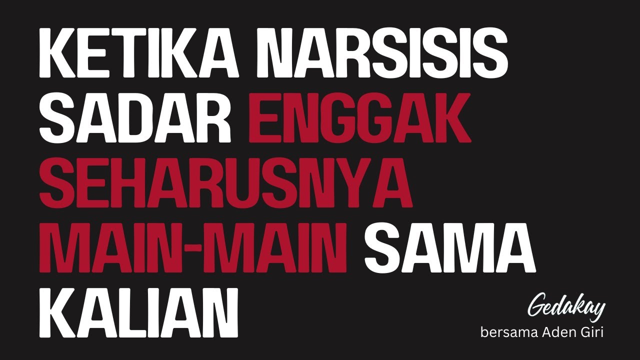 Ketika narsisis sadar enggak seharusnya mempermainkan kalian