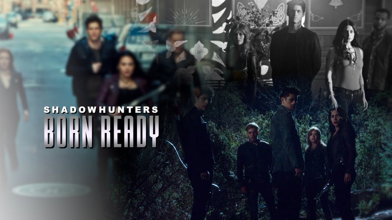 • shadowhunters ⎮ born ready