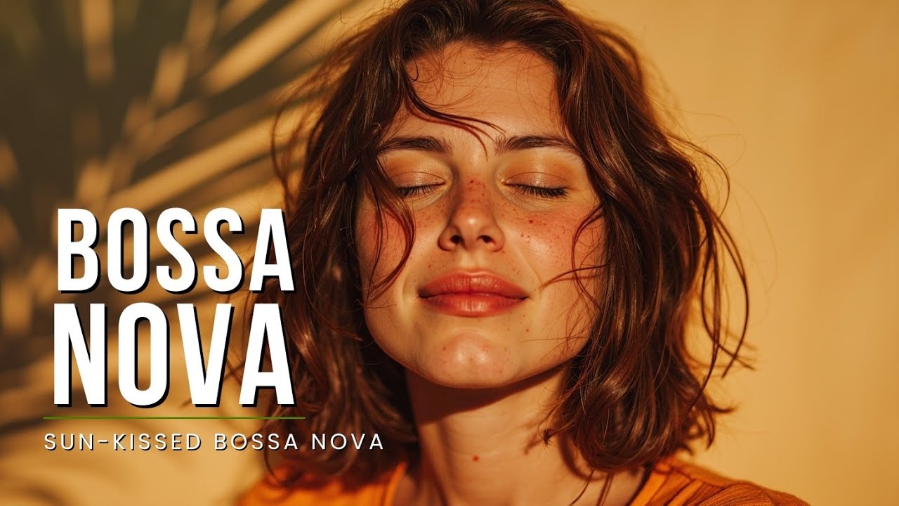 Sun-Kissed Bossa Nova Mornings ☀️ Smooth Guitar Jazz for Coffee, Study and Gentle Inspiration