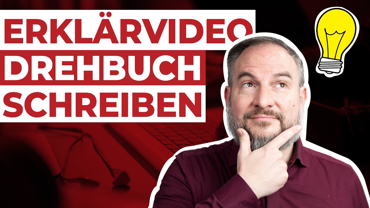 Erklärvideo Drehbuch schreiben - Praxistipps für Anfänger und Fortgeschrittene