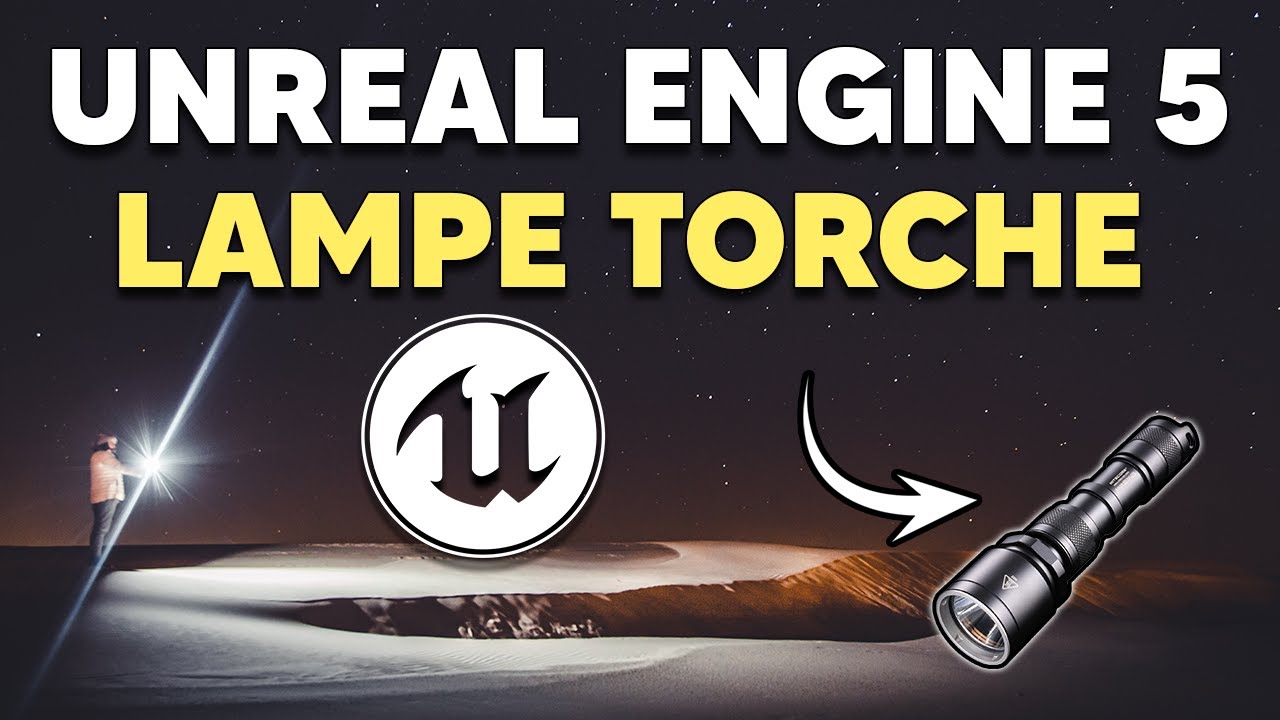 Unreal Engine 5 Tutoriel  : Comment cr&eacute;er une lampe torche