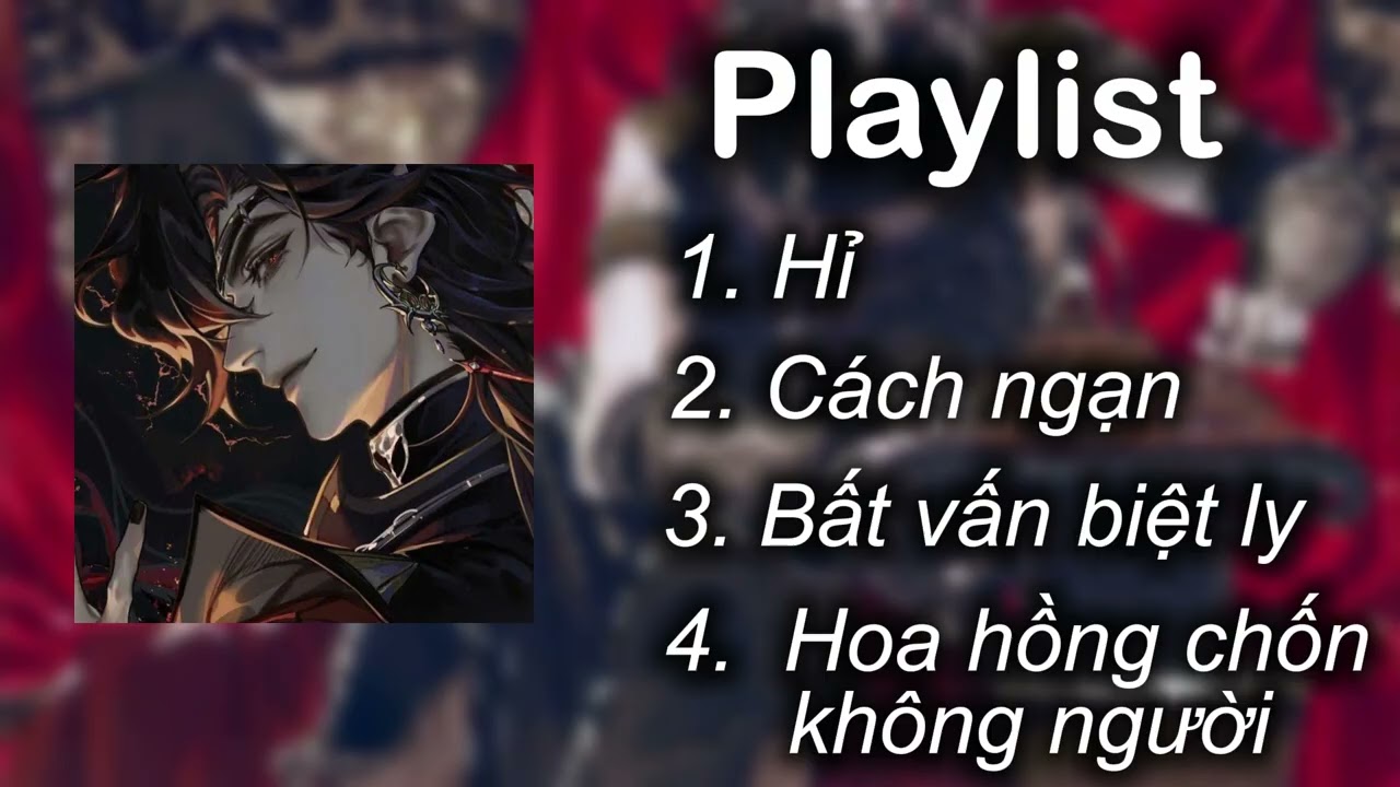 [Playlist] Nhạc trung -  hỉ, cách ngạn, bất vấn biệt ly, hoa hồng chốn không người #xh