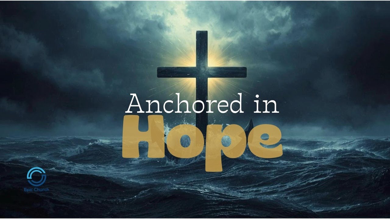Anchored in Hope Part 2