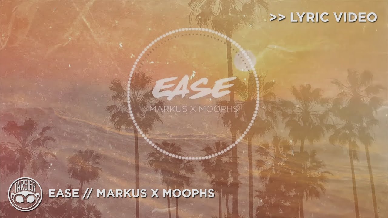 "Ease" - Markus, Moophs [Official Lyric Video]