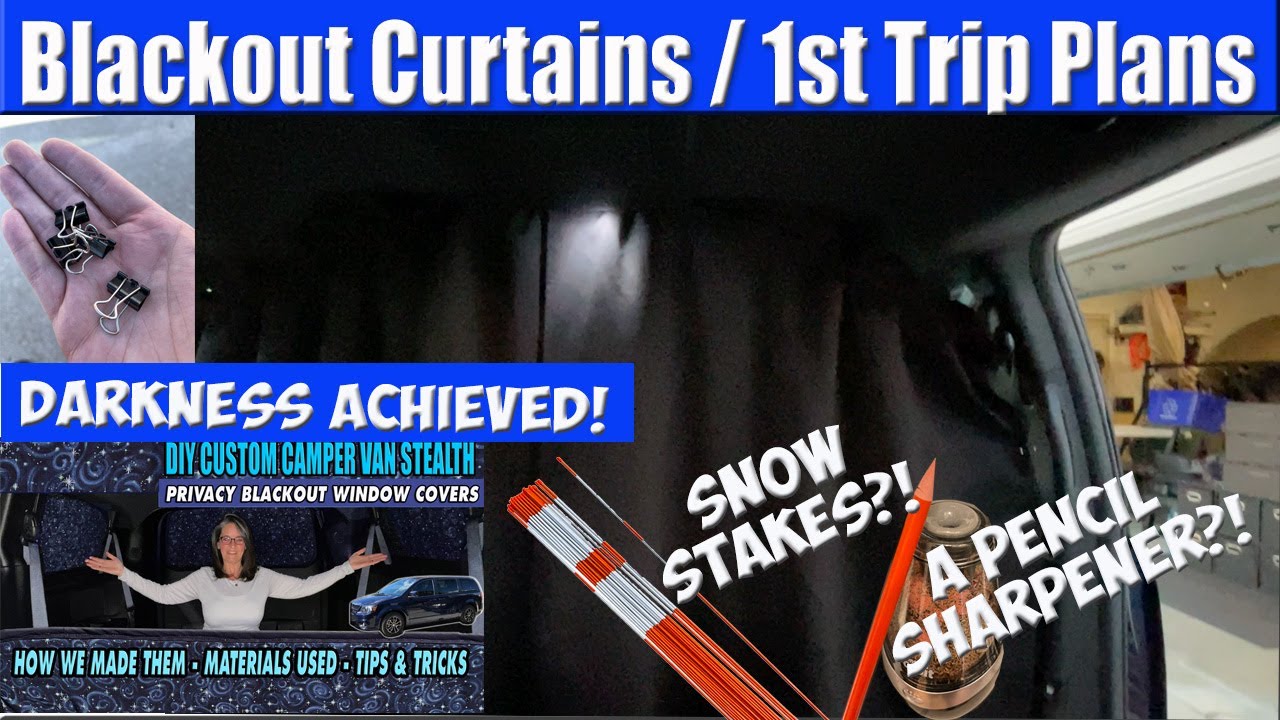 Blackout Curtains Completed, Total Darkness Achieved! + 1st Trip Plans