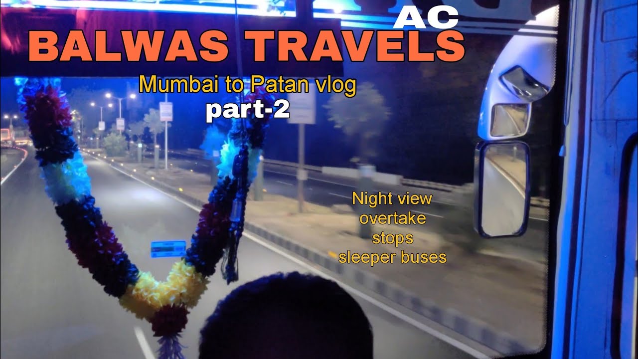 Mumbai to Patan vlog | Balwas Travels | Gujarat sleeper bus | Night view | mastmalangRP