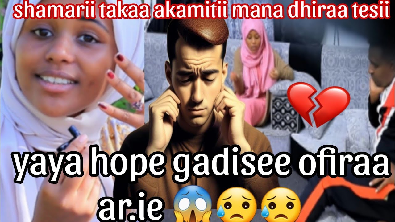 yaya hope#gadisee ofiraa are.ee safudhaa mana dhiraa kesaa turunii😱😥😥