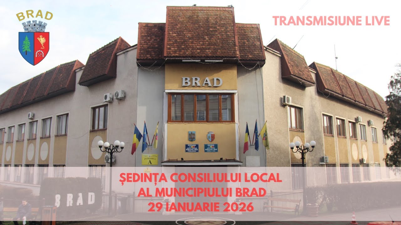 ȘEDINȚA CONSILIULUI LOCAL AL MUNICIPIULUI BRAD 29.01.2026 ORA 14.00