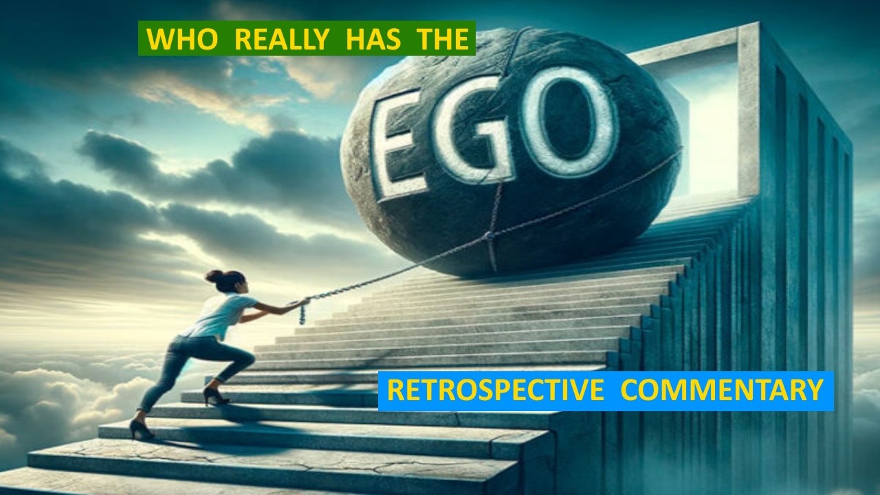 Retrospective Commentary- Who really has the ego?