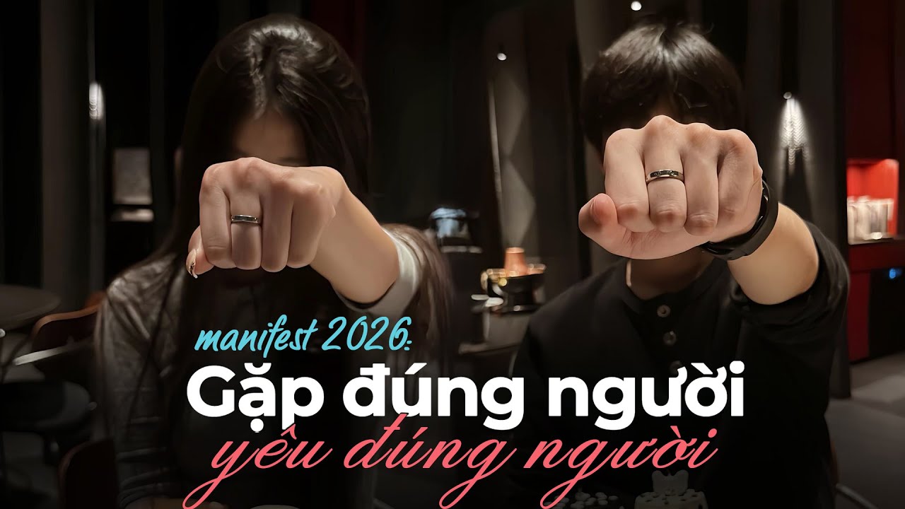 𝐏𝐥𝐚𝐲𝐥𝐢𝐬𝐭 này giúp cậu manifest 2026 gặp đúng người, yêu đúng người.. | Từng Ngày Yêu Em, Trọn Đời