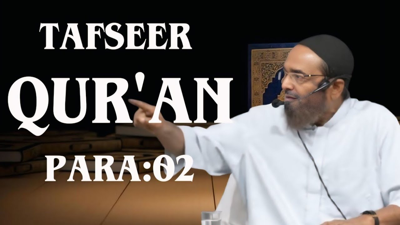 TAFSEER QUR'AN PARA:02 SHAIKH JALALUDDIN QASMI 