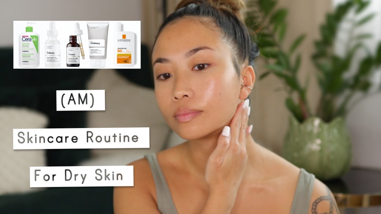 Ordinary Skincare Routine For Dry Skin (AM)