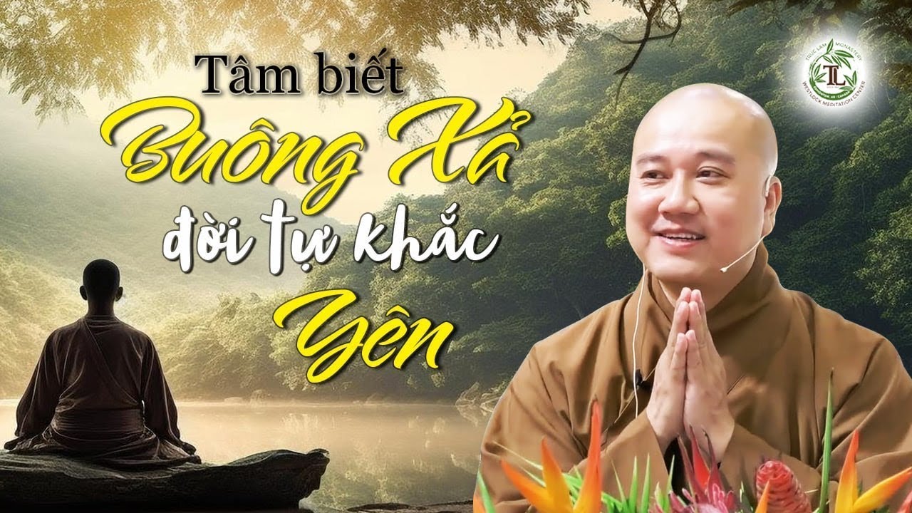 Tâm biết Buông Xả đời tự khắc sẽ yên - Thầy Thích Pháp Hòa (cực hay)