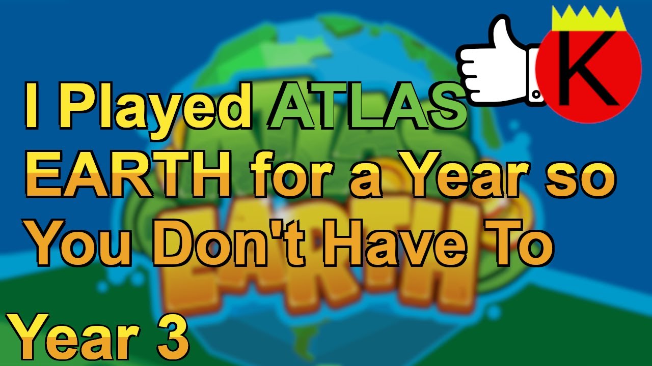 Я играл в Atlas Earth третий год подряд, так что вам не придётся.