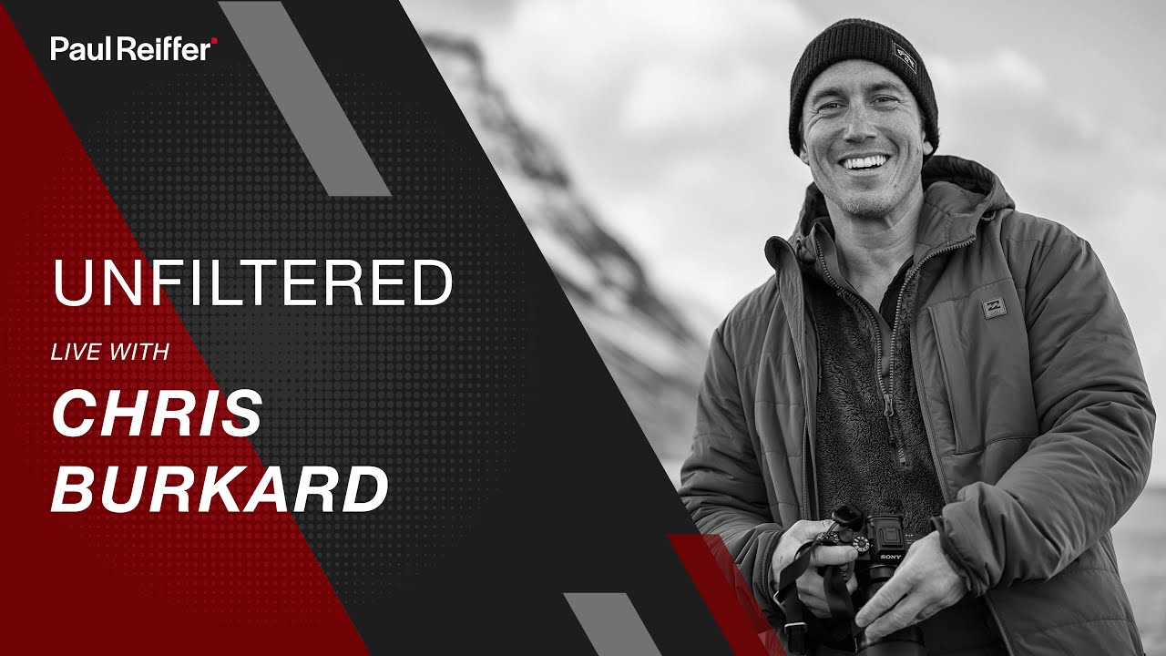 Unfiltered : Live with Chris Burkard - A landscape photography conversation with Paul Reiffer