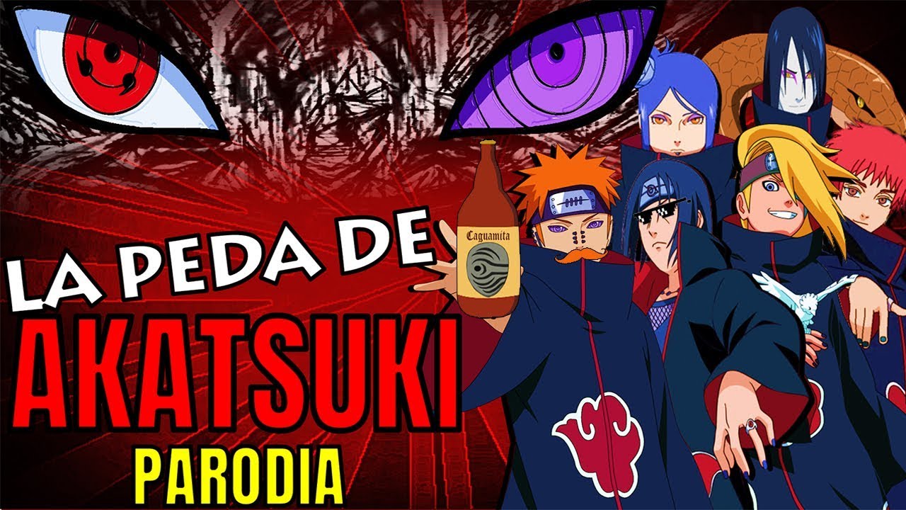 LA PEDA DE AKATSUKI - PARODIA