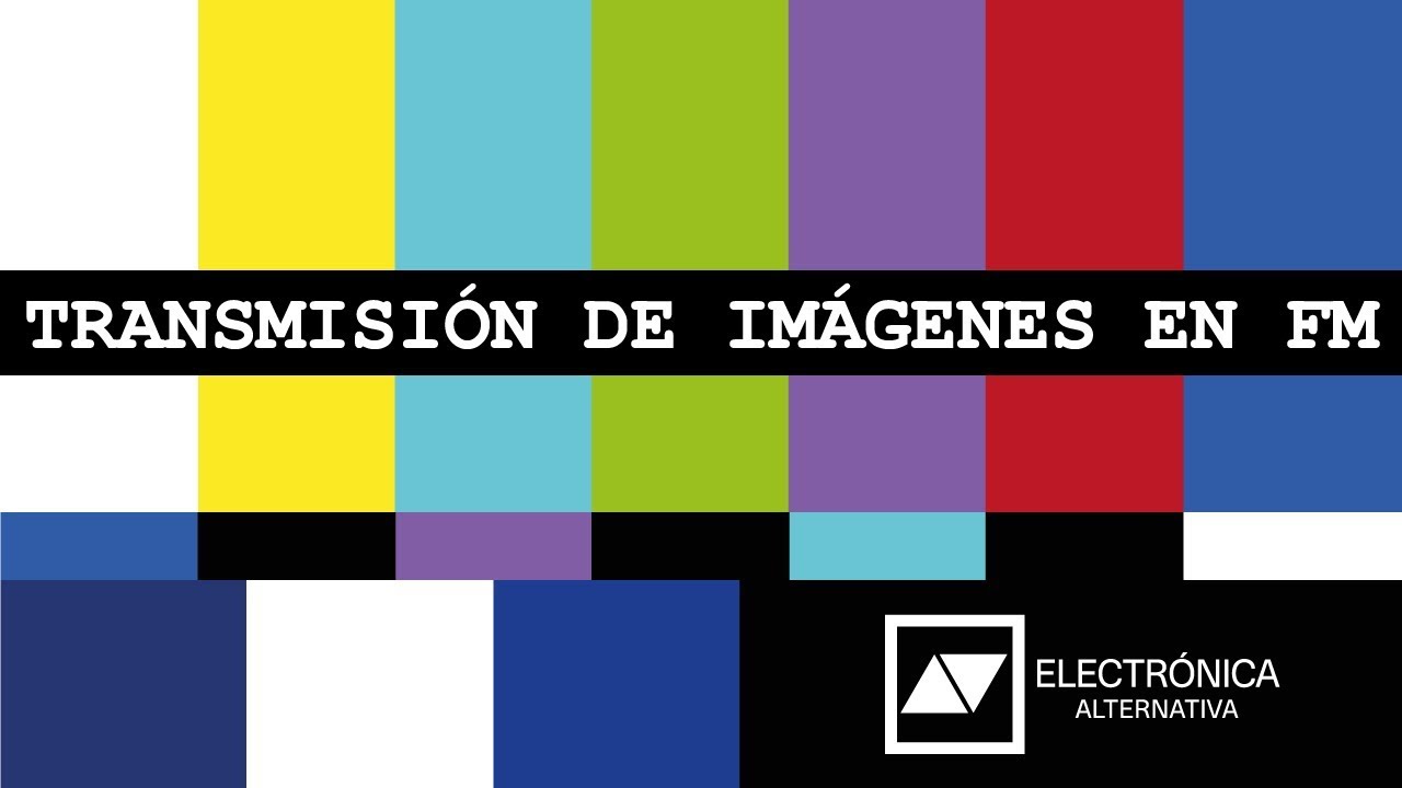 Transmisión y Recepción de Imágenes en FM