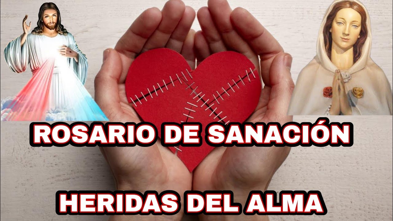 🔥 ROSARIO de SANACIÓN DE HERIDAS DEL ALMA