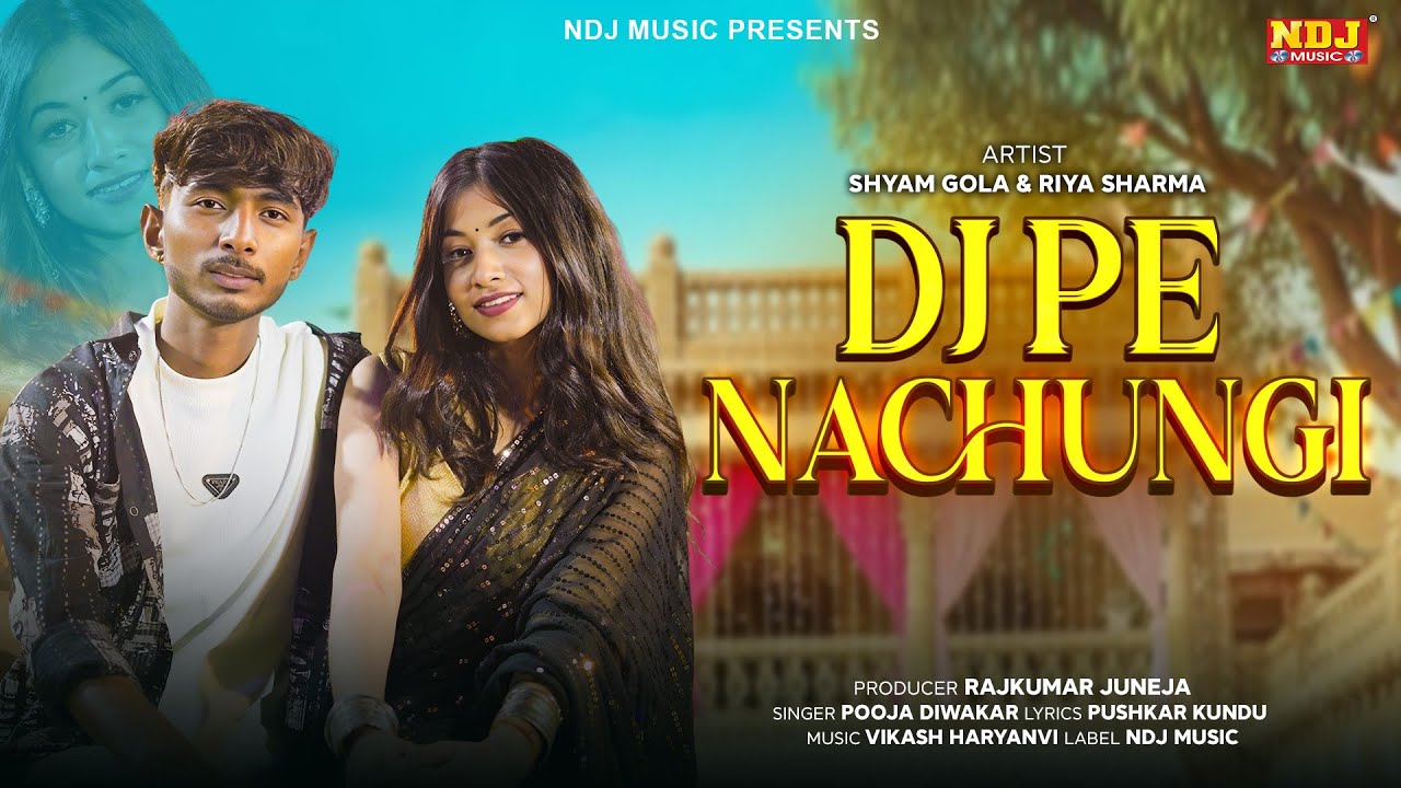 DJ Pe Nachungi (Official Video) - Pooja Diwakar - Shyam Gola - Riya Sharma - Haryanvi Latest Dj Song