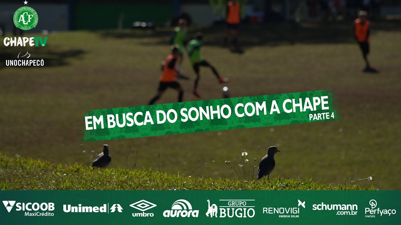 EM BUSCA DO SONHO COM A CHAPE - PARTE 04