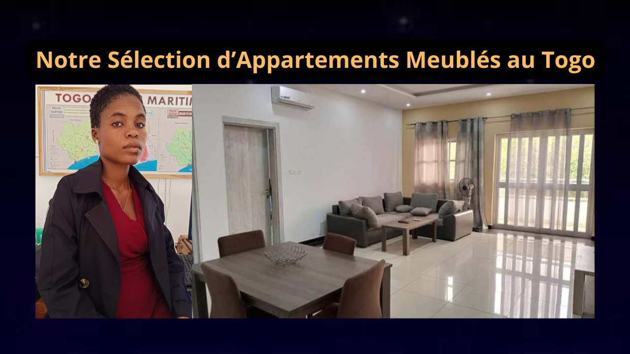 NOTRE SÉLECTION D'APPARTEMENTS MEUBLÉS À LOUER À LOMÉ AU TOGO - LE MENSUEL DE JUIN 2024.