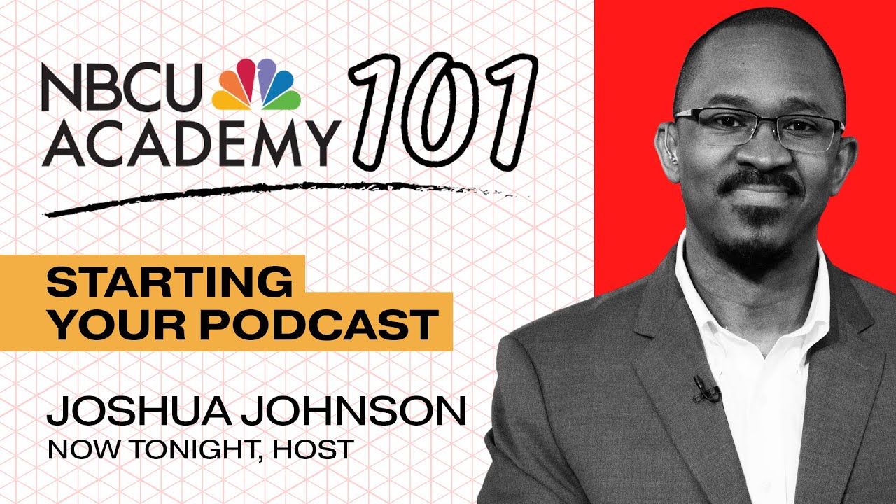 Starting Your Podcast &ndash; NBCU Academy 101
