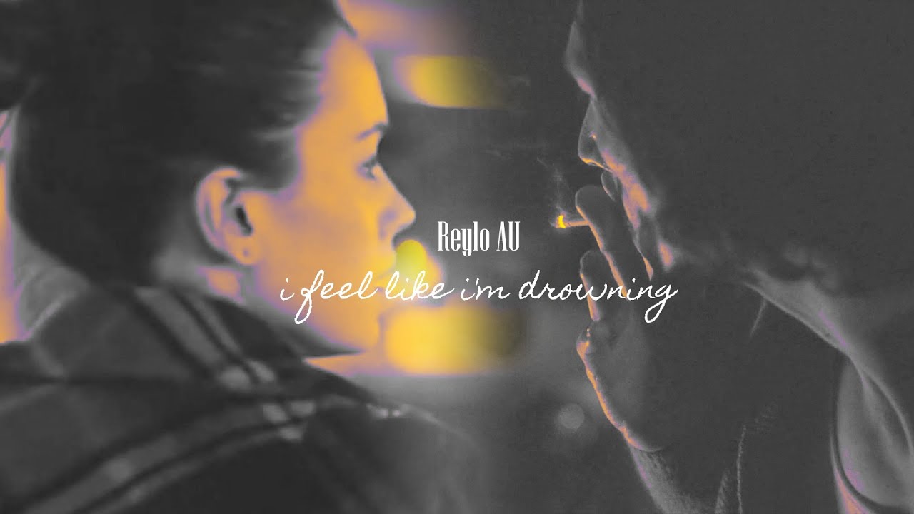 Reylo Modern AU | I feel like I' m drowning