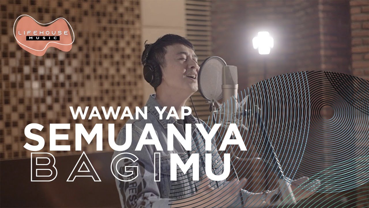 Semuanya Bagi-Mu (Cover) - Lifehouse Music ft. Wawan Yap