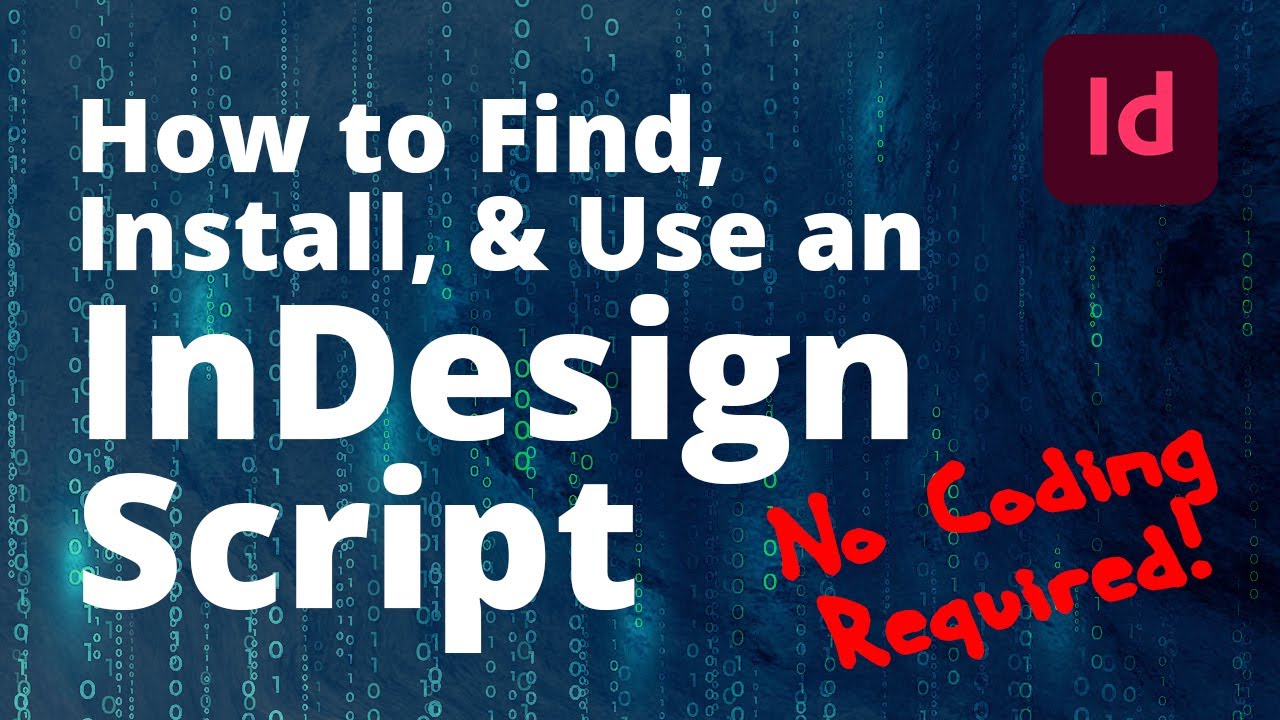InDesign Scripts • How to Find, Use, & Install • Footnotes→Endnotes • Break Text Threads • Automate!