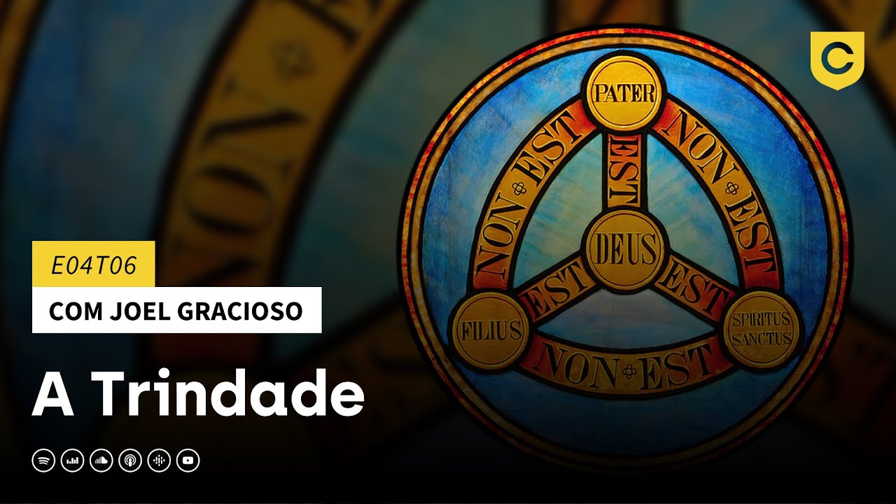 E04T06 - A Trindade (com Joel Gracioso)