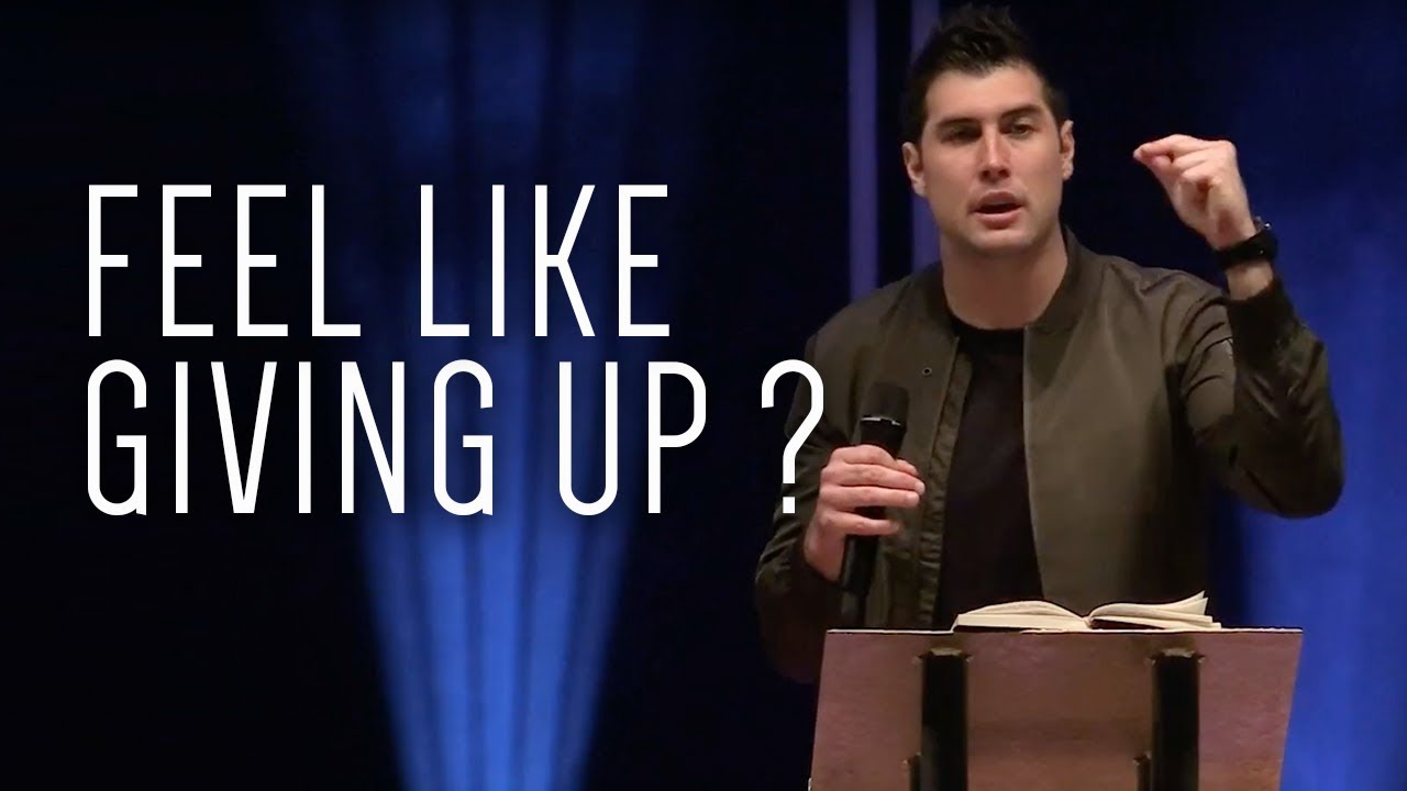 Feel Like Giving Up?