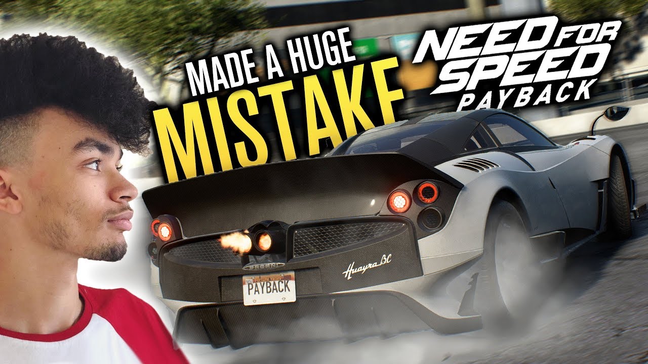 I Made A HUGE MISTAKE | Need for Speed Payback